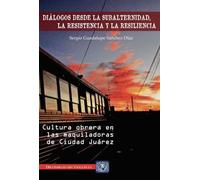 Diálogos desde la subalternidad, la resisencia y la resiliencia
