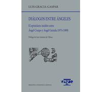 Diálogos entre ángeles: | Ángel Crespo, Ángel Guinda, Luis Gracia Gaspar
