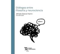 Diálogos Entre Filosofía Y Neurociencia