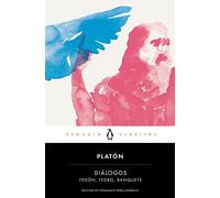 Diálogos: Fedón, Fedro, Banquete (Penguin Clásicos)