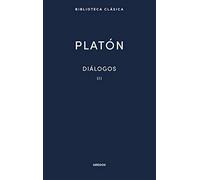 Diálogos III Platón: Fedón, Banquete y Fedro: 021 (Nueva Biblioteca Clásica Gredos)