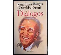 Diálogos: Jorge Luis Borges, Osvaldo Ferrari (Seix Barral)