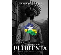 Diálogos na Floresta - Filosofia e Saberes Tradicionais na Amazônia