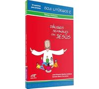 Dialogos Semanales con Jesus. 6. Ciclo C: Libro 6 (Biblia Católica para Jóvenes)