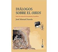 Diálogos sobre el oikos: Entre las ruinas de la economía y la política (Ecología)