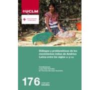 Diálogos y problemáticas de los movimientos indios de América Latina entre los siglos XX y XXI