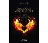 Dialogue avec Lucifer: Le porteur de lumière