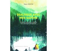 Dialogue avec mes sapins - histoires insolites et oubliees de la montagne jurassienne: Histoires insolites et oubliées de la montagne jurassienne