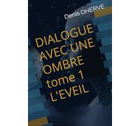 DIALOGUE AVEC UNE OMBRE TOME 1 L'EVEIL