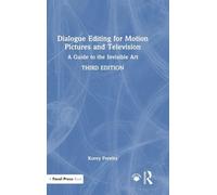 Dialogue Editing for Motion Pictures and Television: A Guide to the Invisible Art