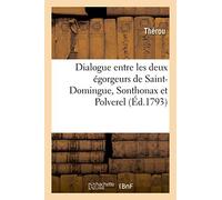 Dialogue entre les deux égorgeurs de Saint-Domingue, Sonthonax et Polverel