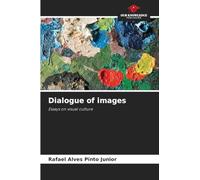 Dialogue of images: Essays on visual culture