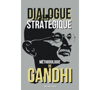 Dialogue Stratégique: Méthodologie de Gandhi