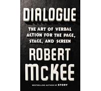 Dialogue: The Art of Verbal Action for Page, Stage, and Screen