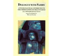 Dialogue with Sammy: A Psychoanalytic Contribution to the Understanding of Child Psychosis