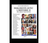 Dialogues Avec l’Histoire II « mes amis et mes invités »