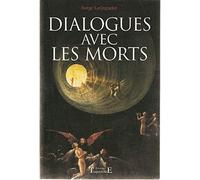 Dialogues avec les morts: Enquête sur l'au-delà
