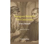 Dialogues Between Two Geniuses: Da Vinci / Machiavelli: 1 (New Italian Library of Thought)