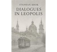 Dialogues In Leopolis: A Poetry Collection