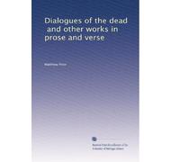 Dialogues of the dead, and other works in prose and verse: Volume 2