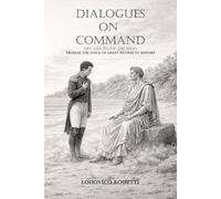 DIALOGUES ON COMMAND: ART DISCIPLINE DECISION Through the voice of Great Figures in History
