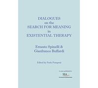 Dialogues on the search for meaning in Existential Therapy (SEA Dialogues)