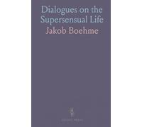 Dialogues on the Supersensual Life