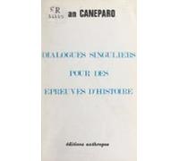 Dialogues Singuliers Pour Des Épreuves Dhistoire (ebook)