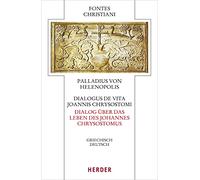 Dialogus de Vita Joannis Chrysostomi / Dialog Uber Das Leben Des Johannes Chrysostomus: Griechisch - Deutsch: 90 (Fontes Christiani 5. Folge)