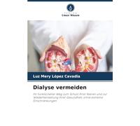 Dialyse vermeiden: Ihr funktioneller Weg zum Schutz Ihrer Nieren und zur Wiederherstellung Ihrer Gesundheit, ohne extreme Einschränkungen