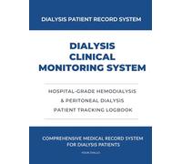 Dialysis Clinical Monitoring System: Hospital-Grade Hemodialysis & Peritoneal Dialysis Patient Tracking System
