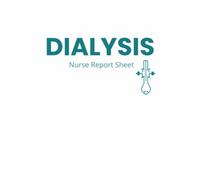 Dialysis Nurse Report: Hemodialysis Brain Sheet with Vascular Access, Fluid Removal & Treatment Tracking"