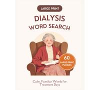 Dialysis Word Search for Adults: Large Print Puzzles with Calm, Familiar Words to Pass the Time on Treatment Days | A Relaxing Activity for Patients, ... (Gentle Days Large Print Word Search)