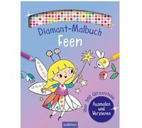 Diamant-Malbuch Feen: Über 900 Glitzersteine - Ausmalen und Verzieren