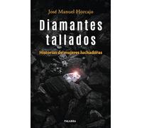 Diamantes tallados. Historias de mujeres luchadoras (Palabra hoy)