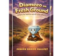 Diameeo on Fresh ground: where he learns worth and effort (The SoLeBeez Galaxy Series)