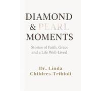 DIAMOND AND PEARL MOMENTS: Stories of Faith, Grace and a Life Well-Lived