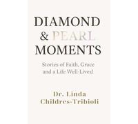 DIAMOND AND PEARL MOMENTS: Stories of Faith, Grace and a Life Well-Lived