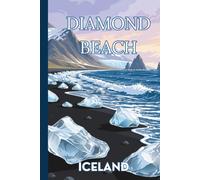 Diamond Beach Iceland Travel Journal: A blank, lined 6x9 notebook to write about your icelandic adventures