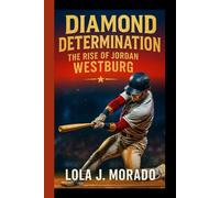 DIAMOND DETERMINATION: The Rise Of Jordan Westburg