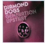 Diamond Dogs - Generation Upstart