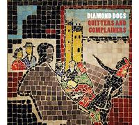 Diamond Dogs - Quitters & Complainers By Diamond Dogs (2015-08-14)