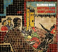 Diamond Dogs - Quitters & Complainers (Plus Live in Bilbao bonus disc)
