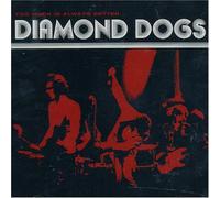Diamond Dogs - Too Much Is Always Better