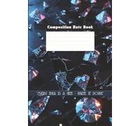 "Diamond Dreams Composition Notebook: Luxury Crystal Design for Creative Writing & Ideas": Every Idea is a Gem - Write it Down / 6X9 Size - 100 Pages of Inspiration for Students, Writers & Dreamers
