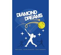 Diamond Dreams: Your Ultimate Softball Performance Journal: Track Skills, Record Highlights, Build Confidence