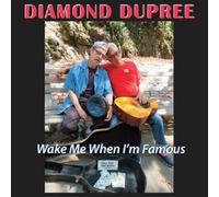 Diamond Dupree - Wake Me When I'm Famous