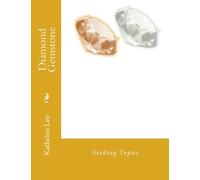 Diamond Gemstone: Seeking Topaz: Volume 2