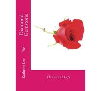 Diamond Gemstone: The Final Life: Volume 3