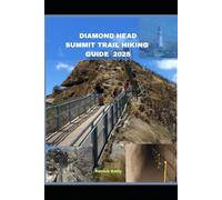 DIAMOND HEAD SUMMIT TRAIL HIKING GUIDE 2025 (The Roamer’s Handbook)